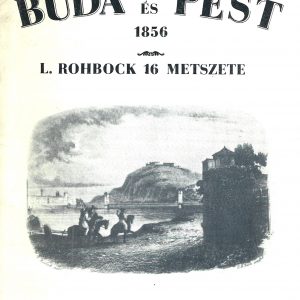 Buda és Pest 1856 - L.udwig Rohbock 16 metszete